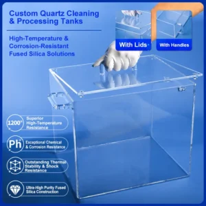 A large custom quartz cleaning and processing tank/container with handles and a lid, emphasizing its superior high-temperature (1200°C), chemical, corrosion, and thermal shock resistance, built from ultra-high purity fused silica.